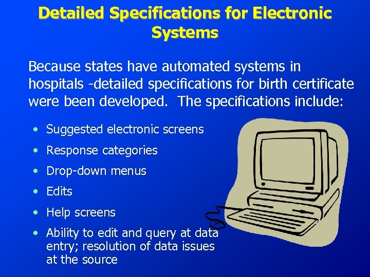 Detailed Specifications for Electronic Systems Because states have automated systems in hospitals -detailed specifications