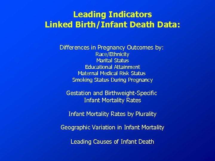 Leading Indicators Linked Birth/Infant Death Data: Differences in Pregnancy Outcomes by: Race/Ethnicity Marital Status