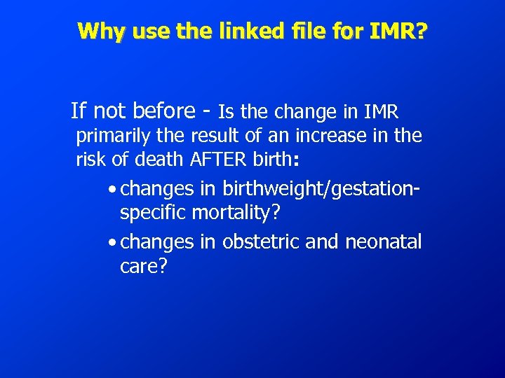 Why use the linked file for IMR? If not before - Is the change