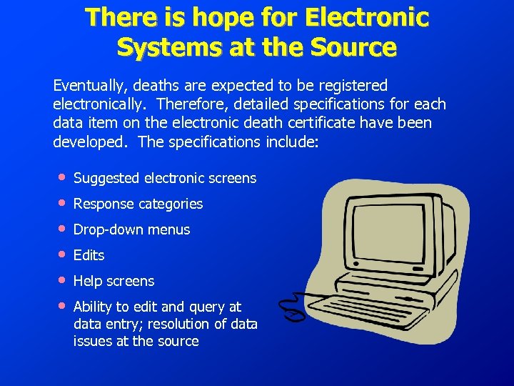 There is hope for Electronic Systems at the Source Eventually, deaths are expected to
