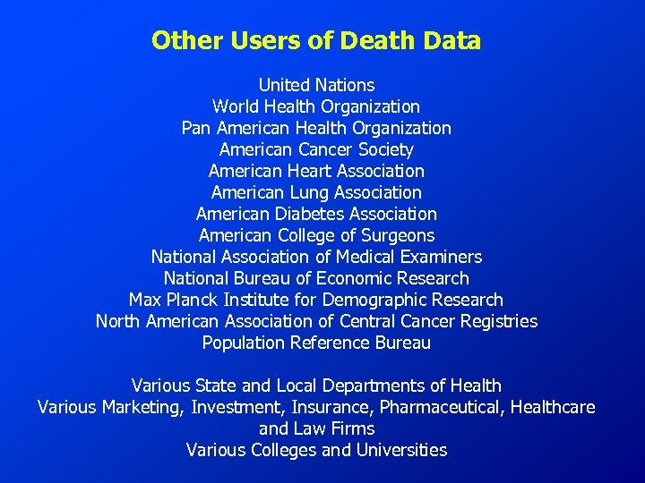 Other Users of Death Data United Nations World Health Organization Pan American Health Organization