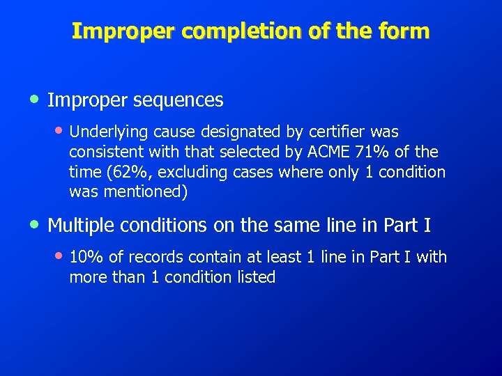 Improper completion of the form • Improper sequences • Underlying cause designated by certifier