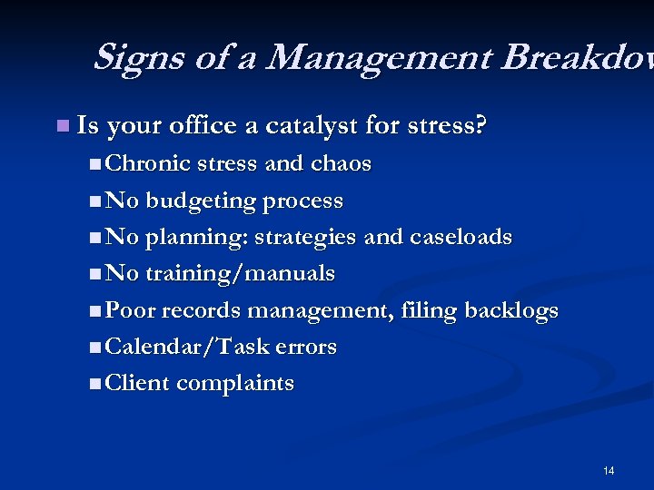 Signs of a Management Breakdow n Is your office a catalyst for stress? n