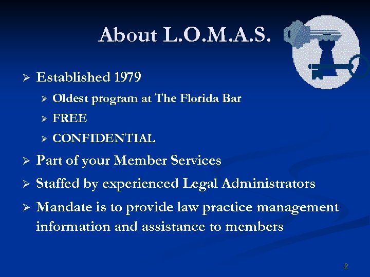 About L. O. M. A. S. Ø Established 1979 Ø Oldest program at The