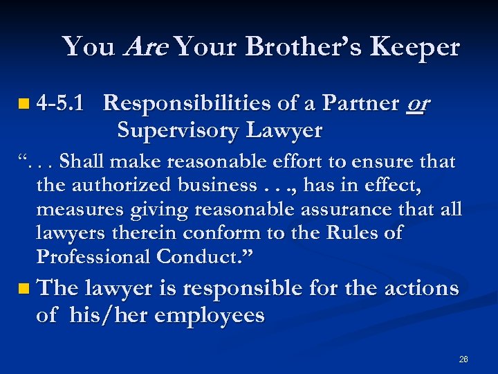 You Are Your Brother’s Keeper n 4 -5. 1 Responsibilities of a Partner or