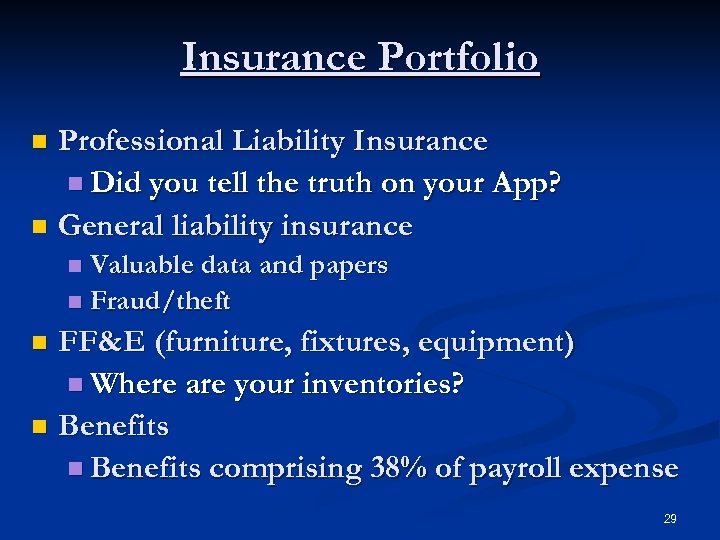 Insurance Portfolio Professional Liability Insurance n Did you tell the truth on your App?