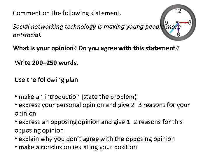 Comment on the following statement. Social networking technology is making young people more antisocial.