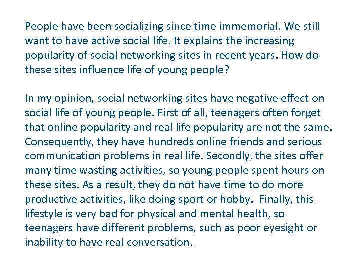 People have been socializing since time immemorial. We still want to have active social