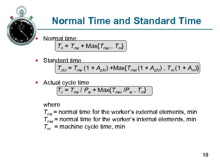 Normal Time and Standard Time § Normal time Tn = Tnw + Max{Tnwi ,