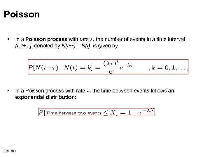 Poisson • In a Poisson process with rate l, the number of events in