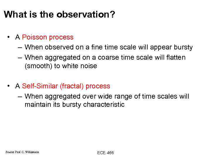 What is the observation? • A Poisson process – When observed on a fine
