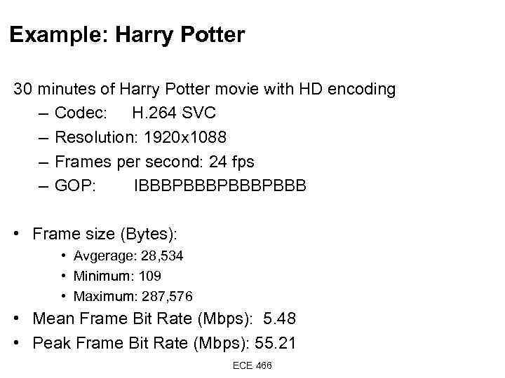 Example: Harry Potter 30 minutes of Harry Potter movie with HD encoding – Codec: