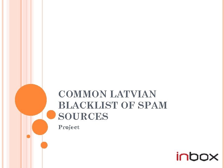 COMMON LATVIAN BLACKLIST OF SPAM SOURCES Project 