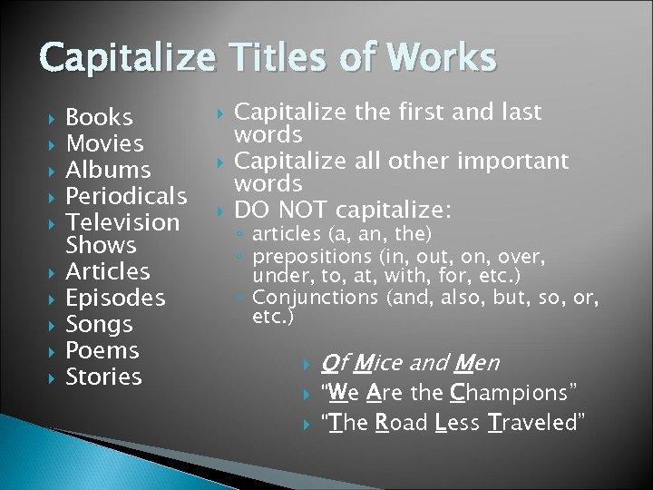 Capitalize Titles of Works Books Movies Albums Periodicals Television Shows Articles Episodes Songs Poems