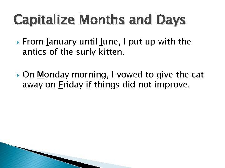 Capitalize Months and Days From January until June, I put up with the antics