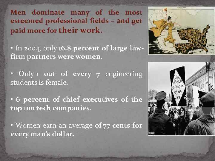 Men dominate many of the most esteemed professional fields – and get paid more