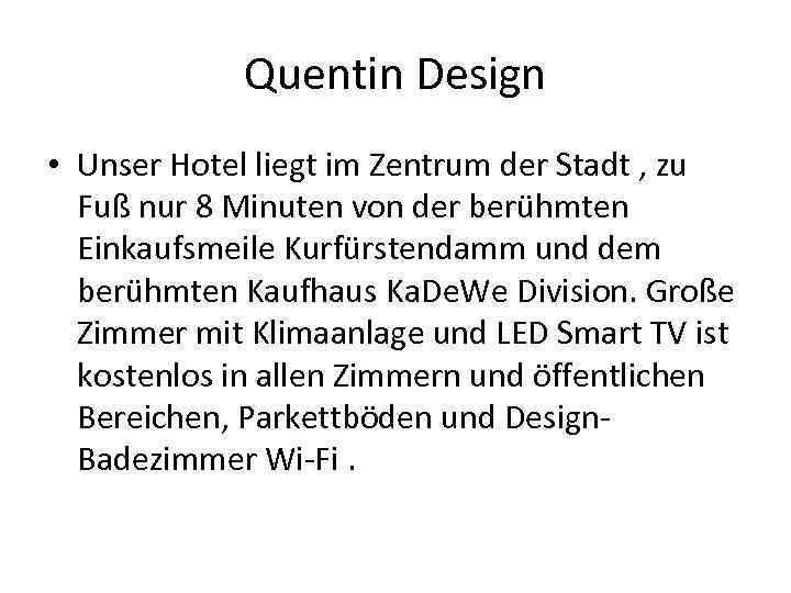 Quentin Design • Unser Hotel liegt im Zentrum der Stadt , zu Fuß nur