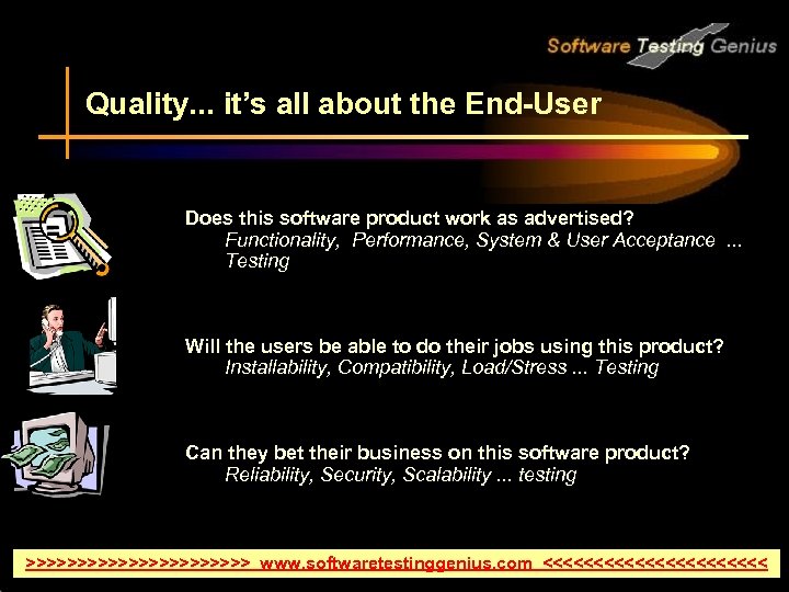 Quality. . . it’s all about the End-User Does this software product work as