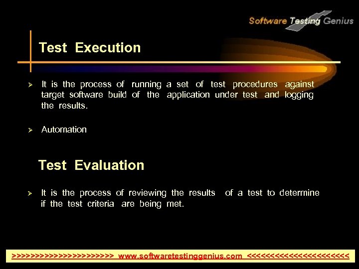 Test Execution Ø It is the process of running a set of test procedures