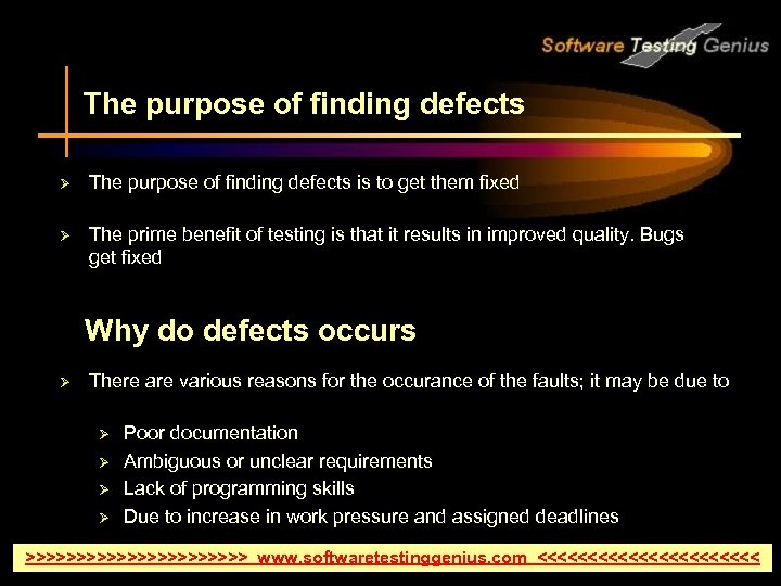 The purpose of finding defects Ø The purpose of finding defects is to get
