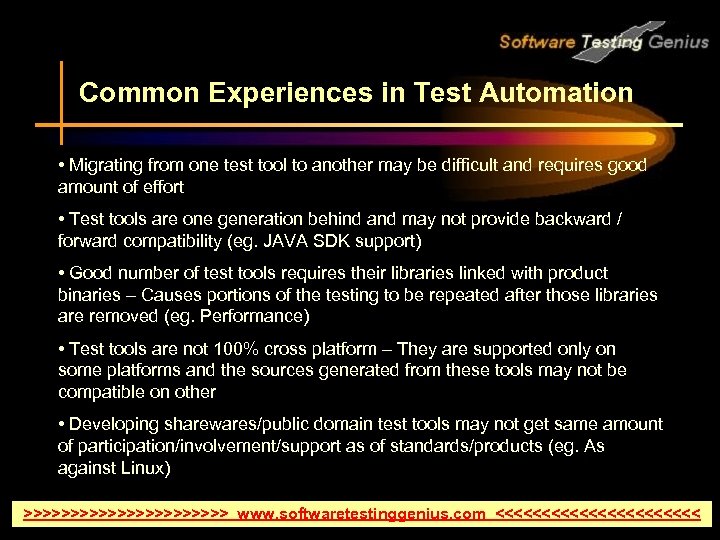 Common Experiences in Test Automation • Migrating from one test tool to another may
