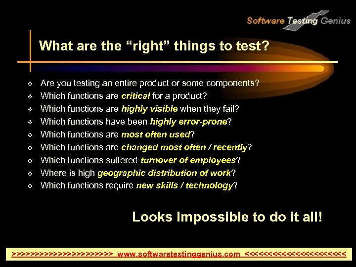 What are the “right” things to test? v v v v v Are you