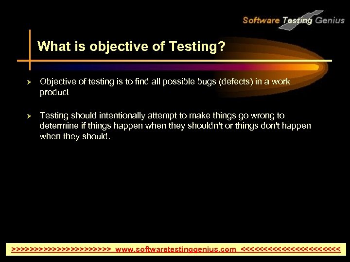 What is objective of Testing? Ø Objective of testing is to find all possible