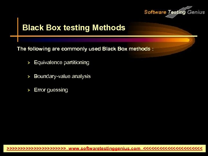 Black Box testing Methods The following are commonly used Black Box methods : Ø
