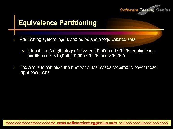 Equivalence Partitioning Ø Partitioning system inputs and outputs into ‘equivalence sets’ Ø Ø If