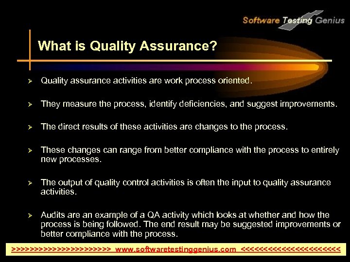 What is Quality Assurance? Ø Quality assurance activities are work process oriented. Ø They