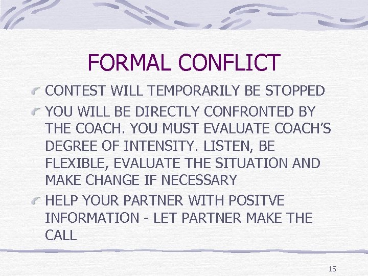 FORMAL CONFLICT CONTEST WILL TEMPORARILY BE STOPPED YOU WILL BE DIRECTLY CONFRONTED BY THE