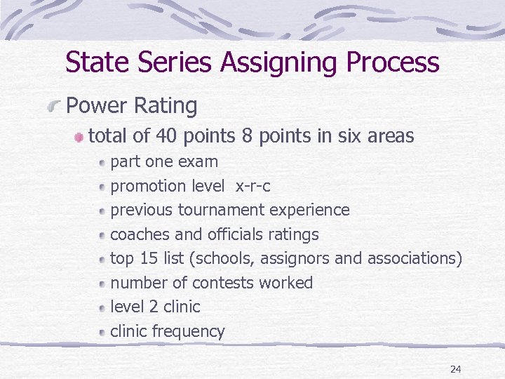 State Series Assigning Process Power Rating total of 40 points 8 points in six