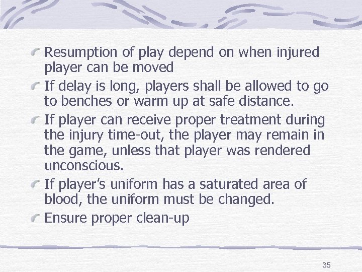 Resumption of play depend on when injured player can be moved If delay is