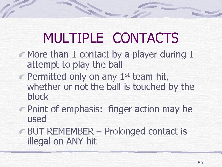 MULTIPLE CONTACTS More than 1 contact by a player during 1 attempt to play