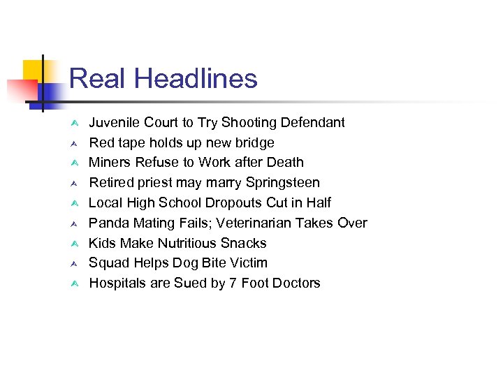 Real Headlines Juvenile Court to Try Shooting Defendant Red tape holds up new bridge