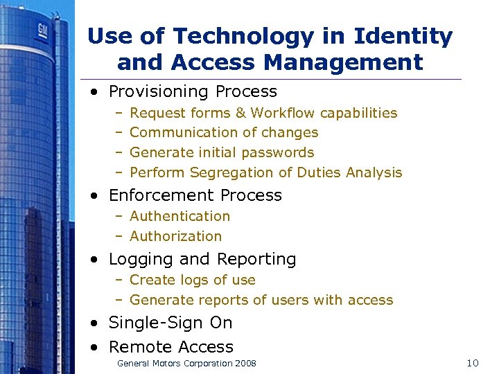 Use of Technology in Identity and Access Management • Provisioning Process – – Request