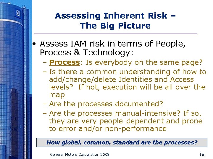 Assessing Inherent Risk – The Big Picture • Assess IAM risk in terms of
