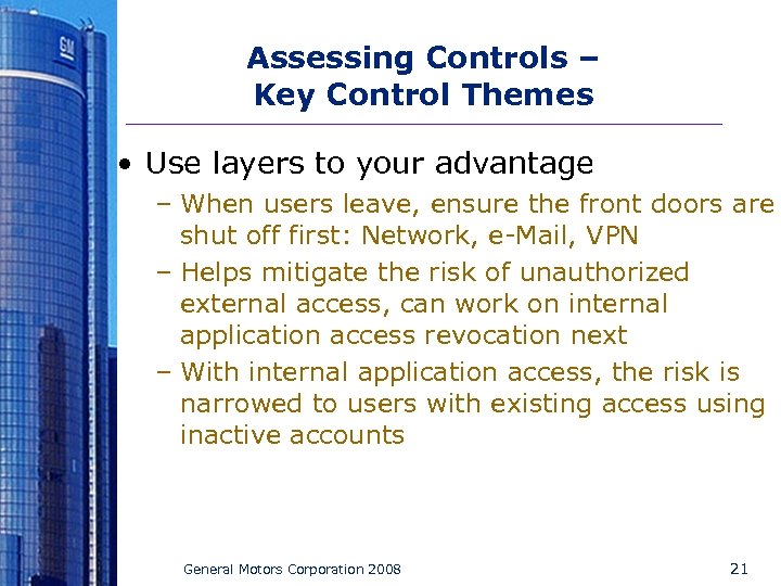 Assessing Controls – Key Control Themes • Use layers to your advantage – When