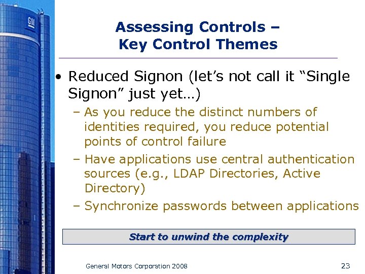 Assessing Controls – Key Control Themes • Reduced Signon (let’s not call it “Single