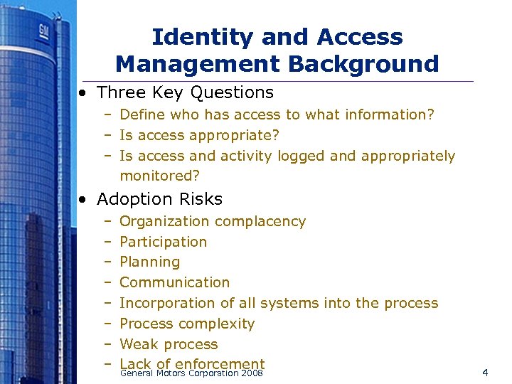 Identity and Access Management Background • Three Key Questions – Define who has access