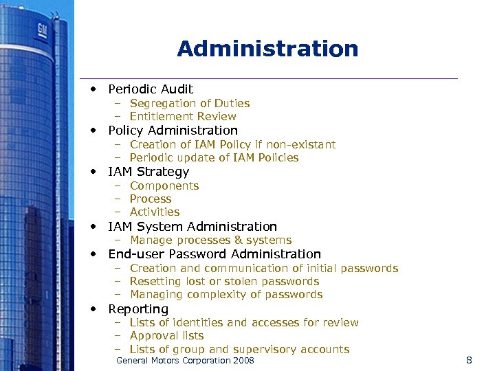 Administration • Periodic Audit – Segregation of Duties – Entitlement Review • Policy Administration