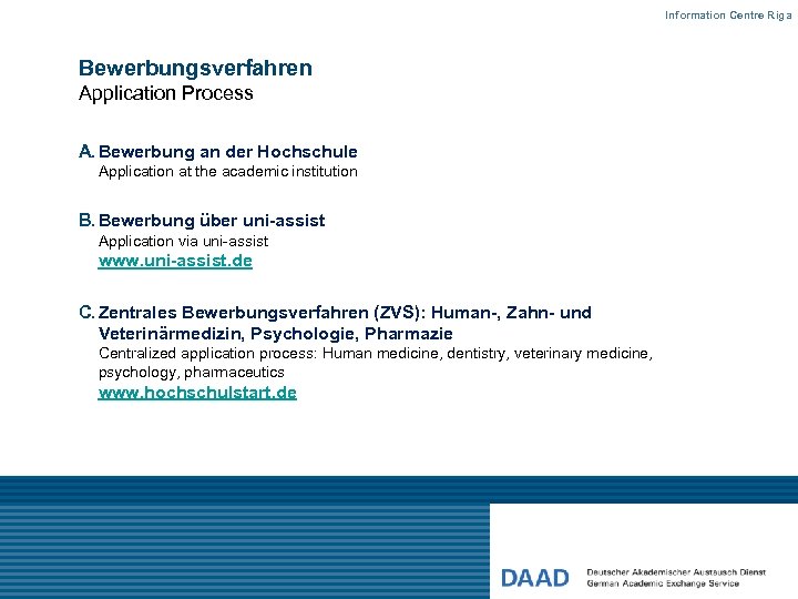 Information Centre Riga Bewerbungsverfahren Application Process A. Bewerbung an der Hochschule Application at the