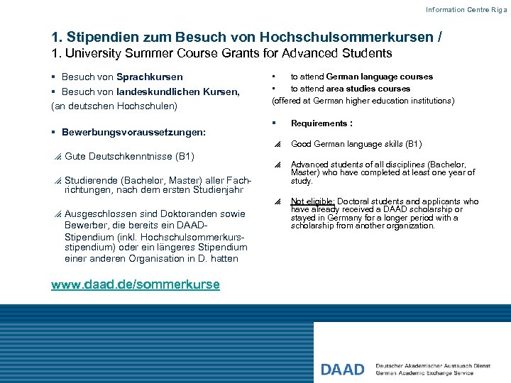 Information Centre Riga 1. Stipendien zum Besuch von Hochschulsommerkursen / 1. University Summer Course