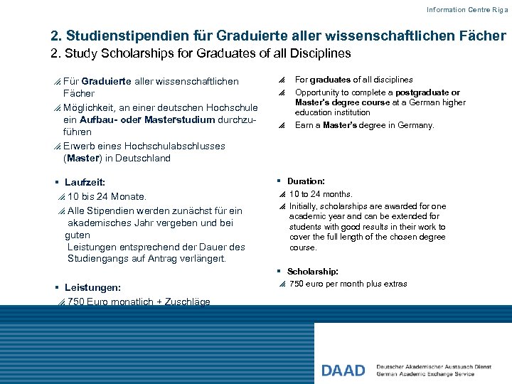 Information Centre Riga 2. Studienstipendien für Graduierte aller wissenschaftlichen Fächer 2. Study Scholarships for