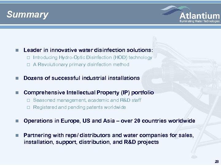 Summary n Leader in innovative water disinfection solutions: Introducing Hydro-Optic Disinfection (HOD) technology A
