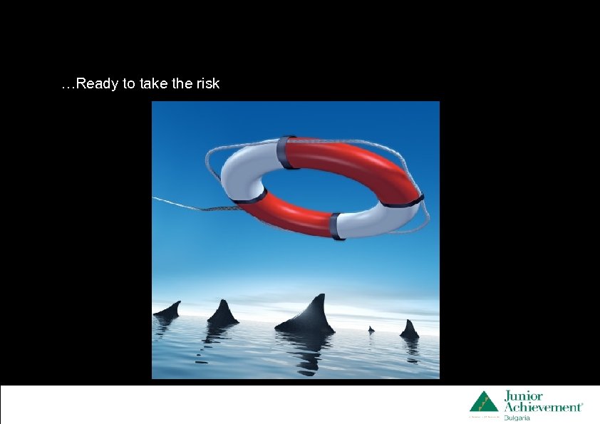 …Ready to take the risk 32 pt Smallest 28 pt __ _______ __ 28