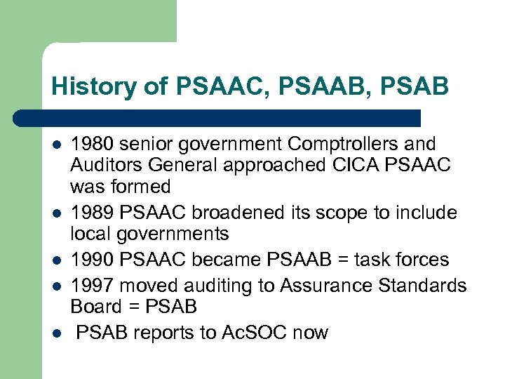 History of PSAAC, PSAAB, PSAB l l l 1980 senior government Comptrollers and Auditors