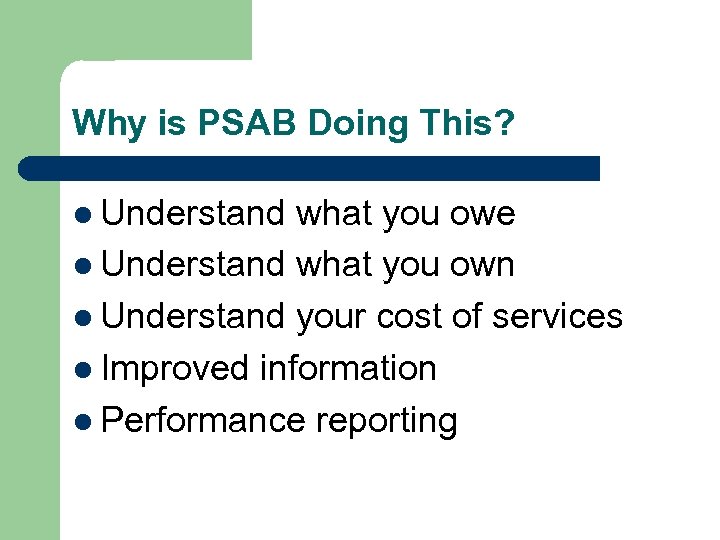 Why is PSAB Doing This? l Understand what you owe l Understand what you