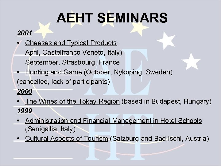 AEHT SEMINARS 2001 • Cheeses and Typical Products: April, Castelfranco Veneto, Italy) September, Strasbourg,