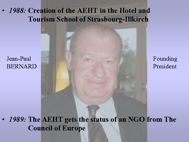  • 1988: Creation of the AEHT in the Hotel and Tourism School of